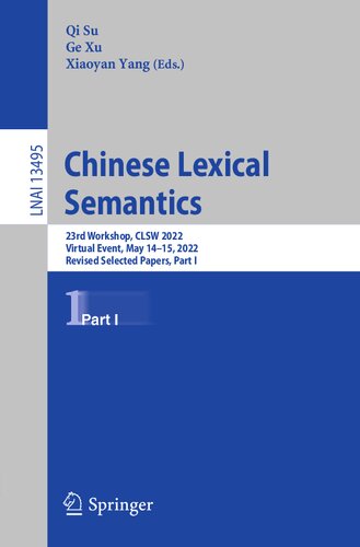 Chinese Lexical Semantics 23rd Workshop Clsw 2022 Virtual Event May 1415 2022 Revised Selected Papers Part I Qi Su