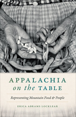 Appalachia On The Table Representing Mountain Food And People Erica Abrams Locklear