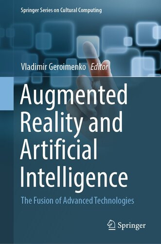 Augmented Reality And Artificial Intelligence The Fusion Of Advanced Technologies Vladimir Geroimenko