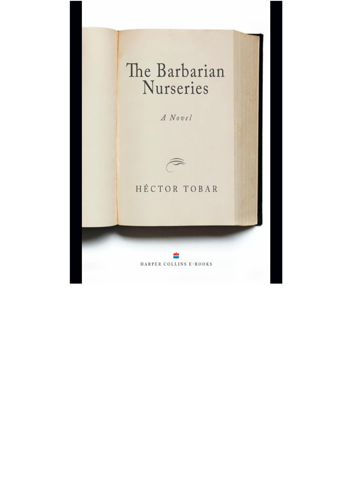 The Barbarian Nurseries A Novel Héctor Tobar