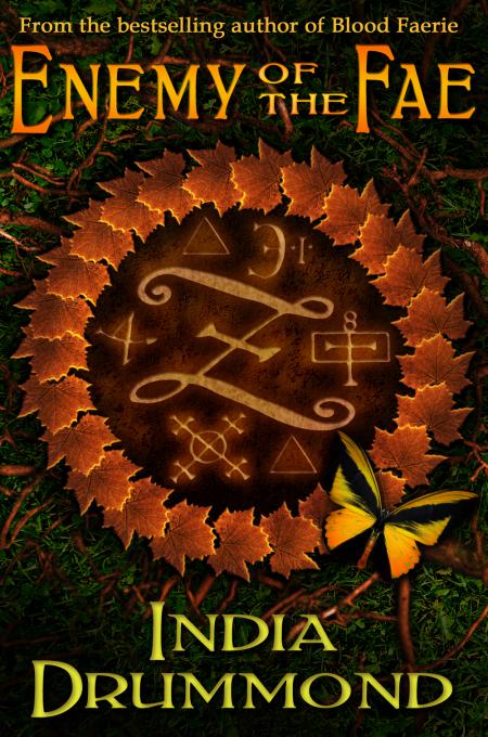 Caledonia Fae 03 Enemy Of The Fae India Drummond