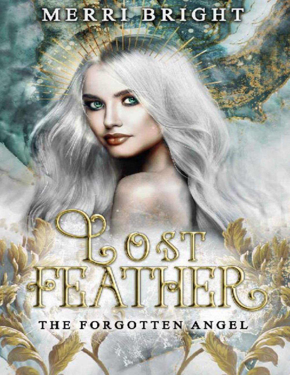 Lost Feather The Forgotten Angel Book 1 1st Edition Merri Bright