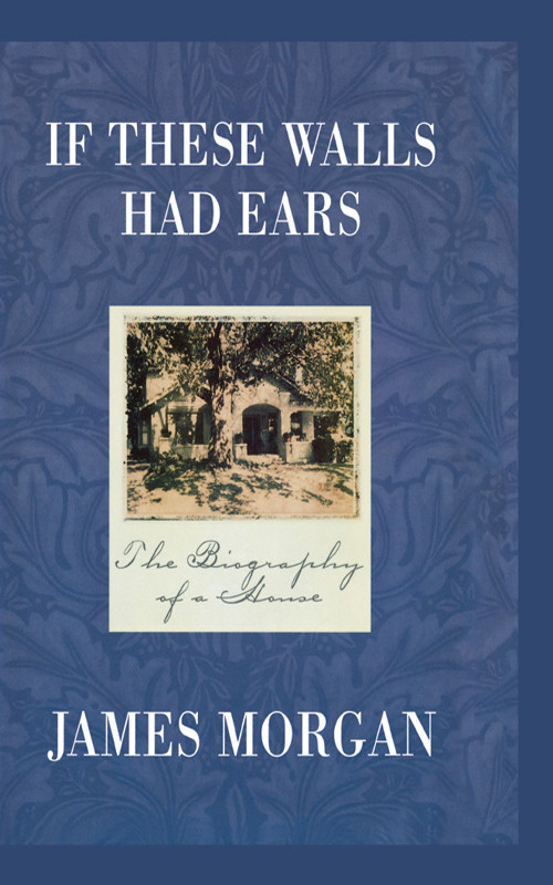 If These Walls Had Ears James Morgan