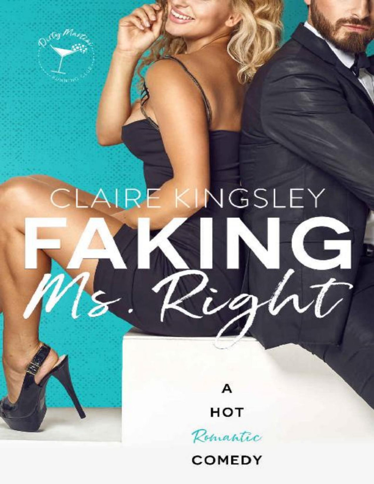 Faking Ms Right Dirty Martini Running Club 1 Claire Kingsley