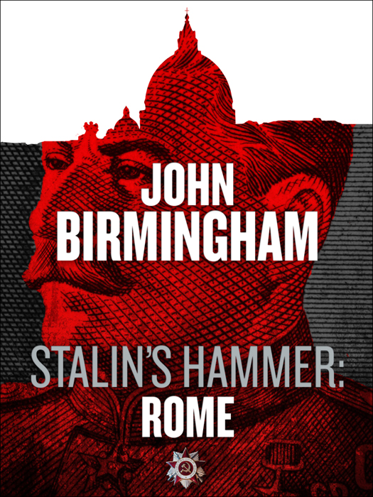 Stalins Hammer Rome John Birmingham