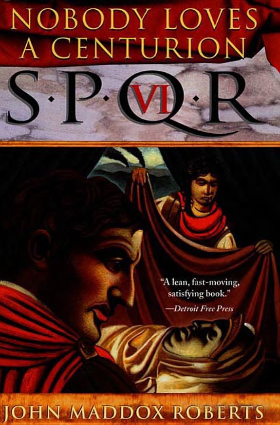 Spqr Vi Nobody Loves A Centurion John Maddox Roberts