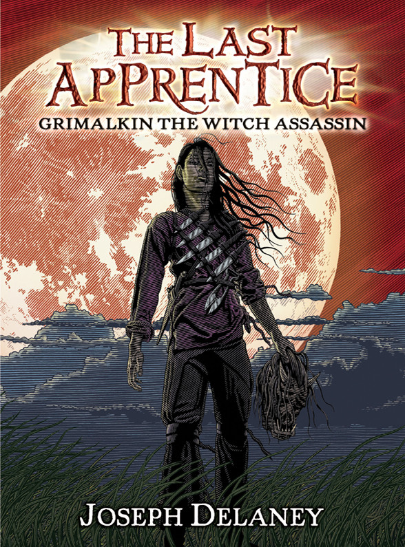 The Last Apprentice Grimalkin The Witch Assassin Joseph Delaney