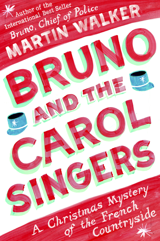 Bruno And The Carol Singers A Christmas Mystery Of The French Countryside Martin Walker