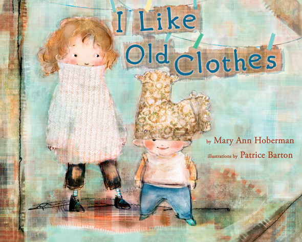 I Like Old Clothes Mary Ann Hoberman