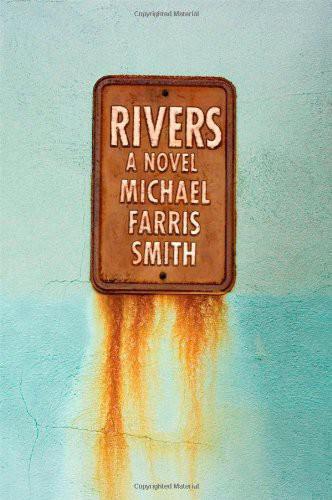 Rivers A Novel Michael Farris Smith