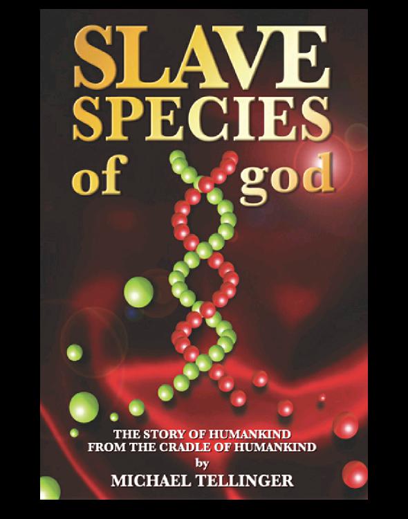 Slave Species Of God Michael Tellinger