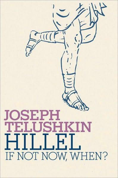 Rabbi Joseph Telushkin Hillel If Not Now When