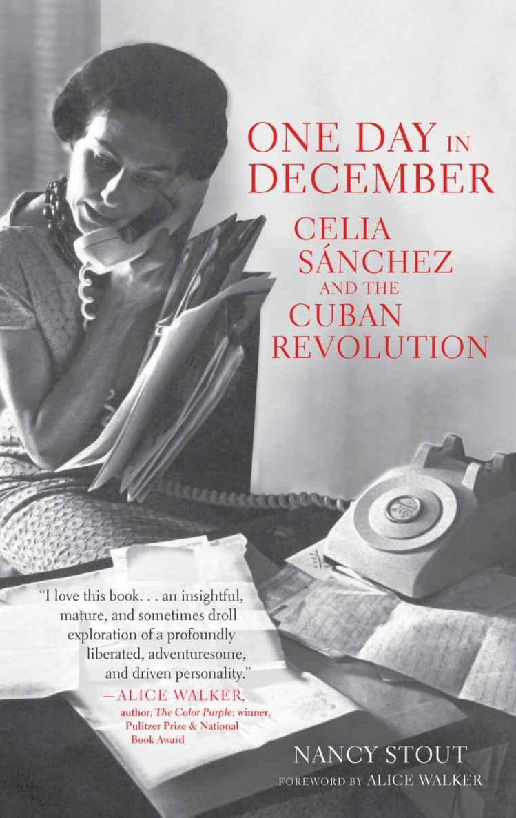 One Day In December Celia Snchez And The Cuban Revolution Stout