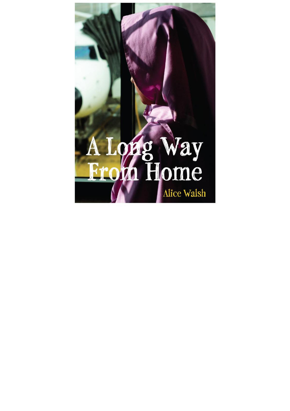 A Long Way From Home Alice Walsh