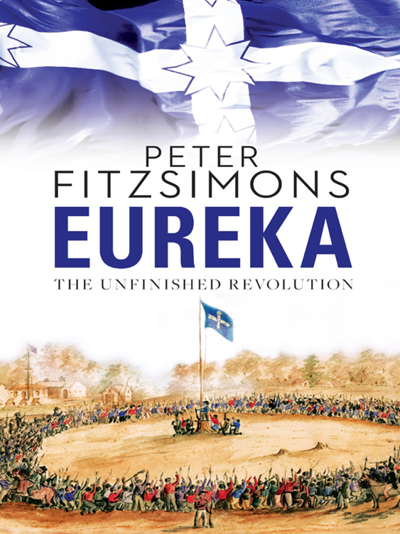 Eureka The Unfinished Revolution Peter Fitzsimons