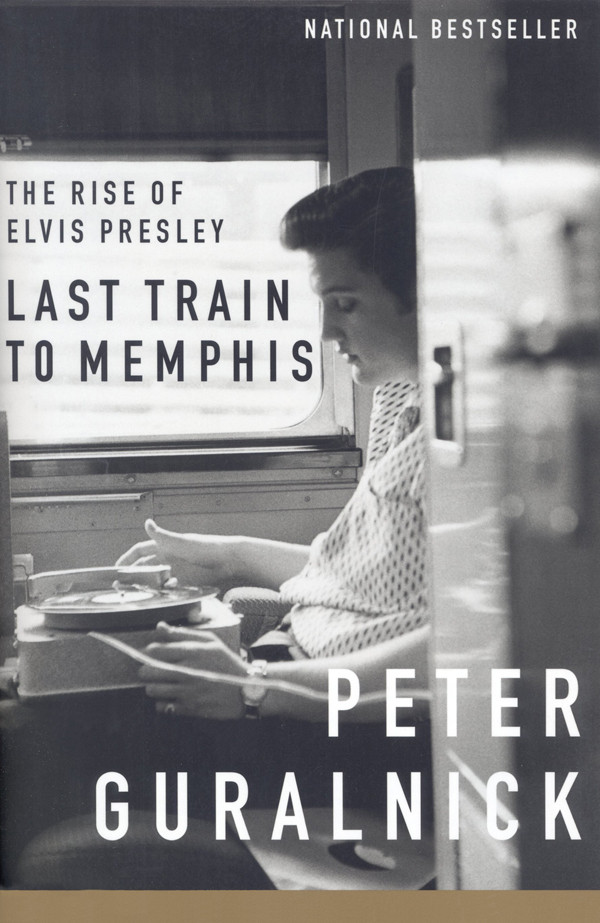 Last Train To Memphis Peter Guralnick