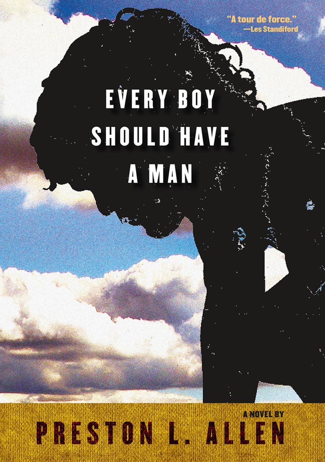 Every Boy Should Have A Man Preston L Allen