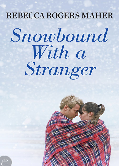 Snowbound With A Stranger Rebecca Rogers Maher