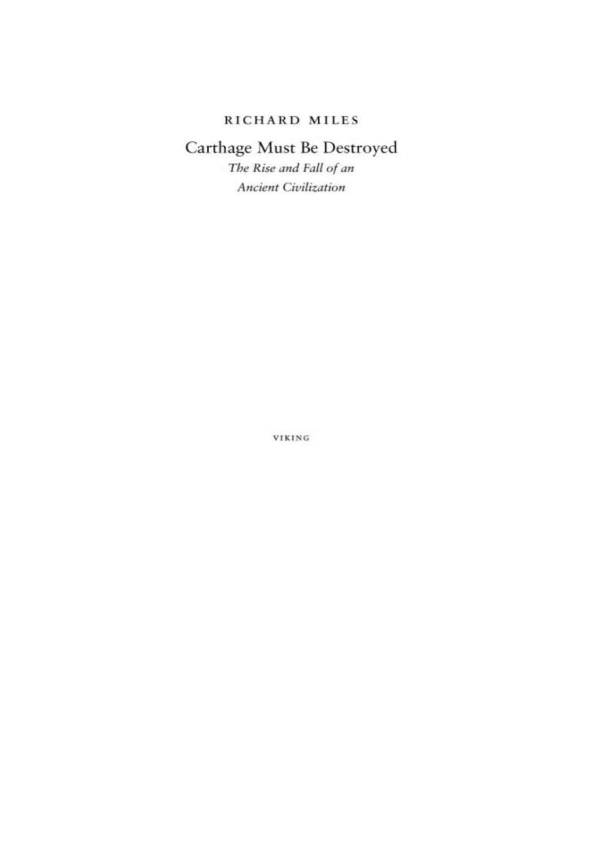 Carthage Must Be Destroyed The Rise And Fall Of An Ancient Civilization 2011 Richard Miles