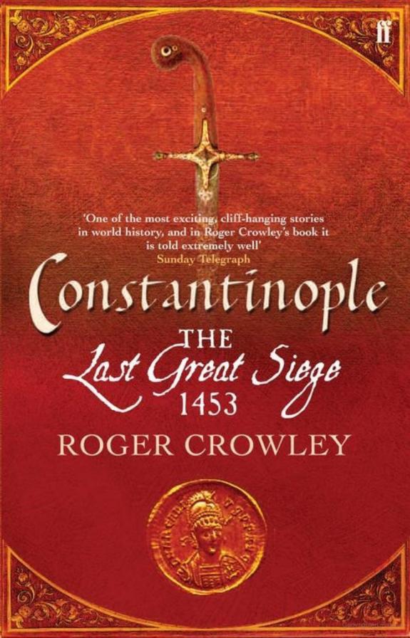 Constantinople The Last Great Siege 1453 Roger Crowley
