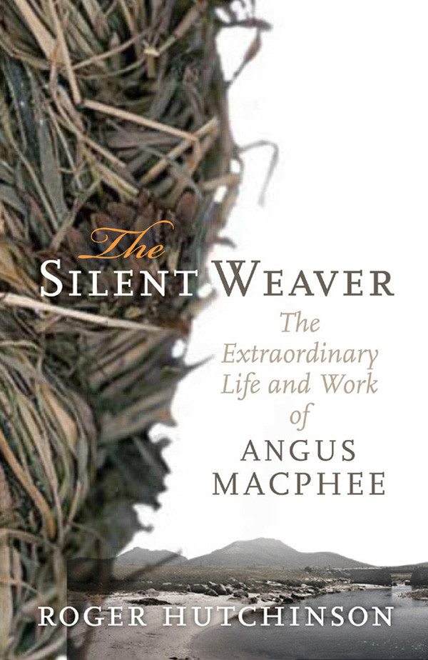 The Silent Weaver Roger Hutchinson
