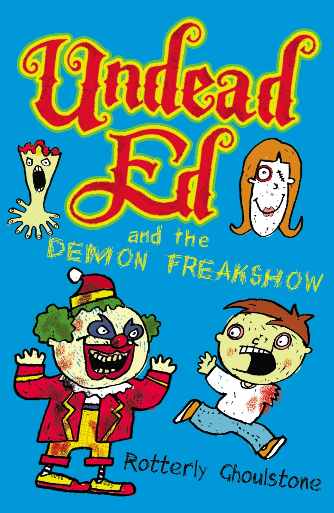 Undead Ed And The Demon Freakshow Rotterly Ghoulstone