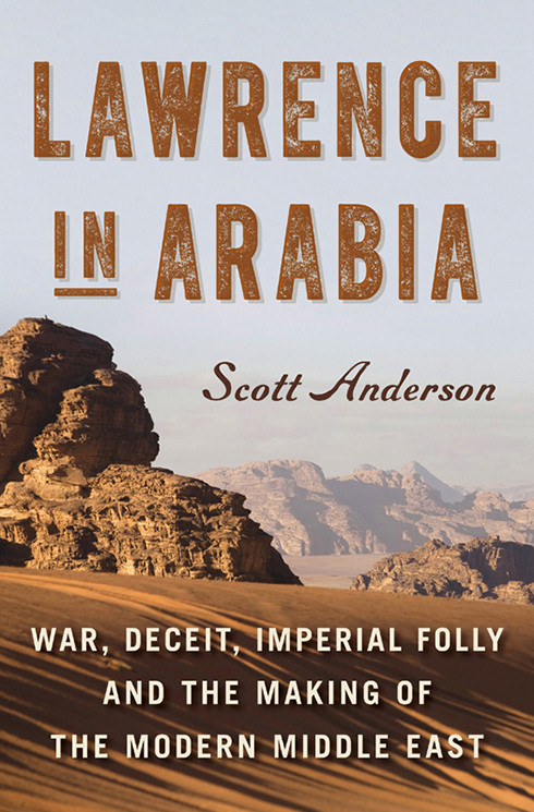 Lawrence In Arabia Scott Anderson