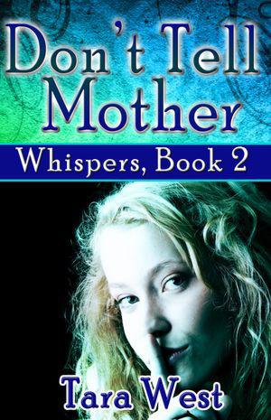 Dont Tell Mother 1st Edition Tara West