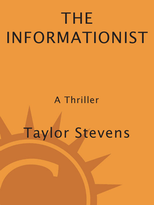 The Informationist A Thriller Taylor Stevens