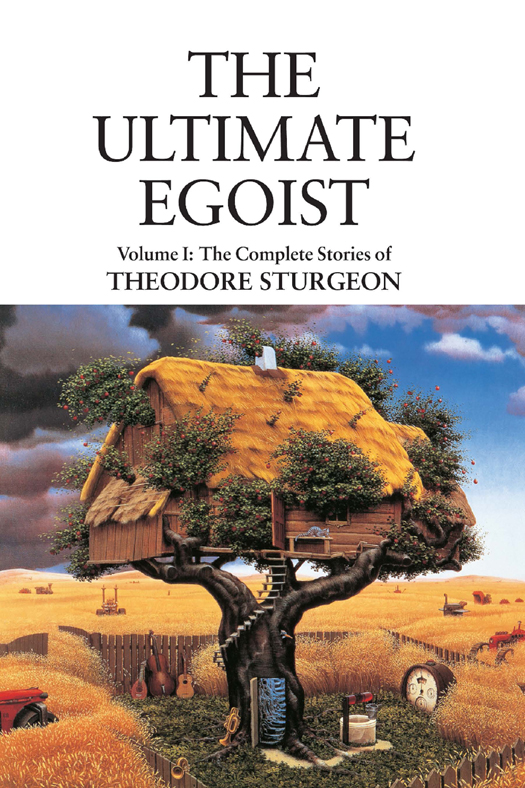 The Ultimate Egoist Theodore Sturgeon