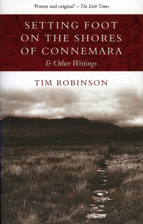 Setting Foot On The Shores Of Connemara Tim Robinson