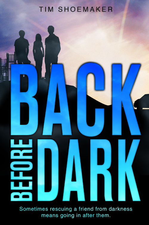 Back Before Dark Tim Shoemaker