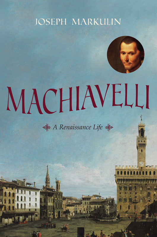Machiavelli The Novel Joseph Markulin