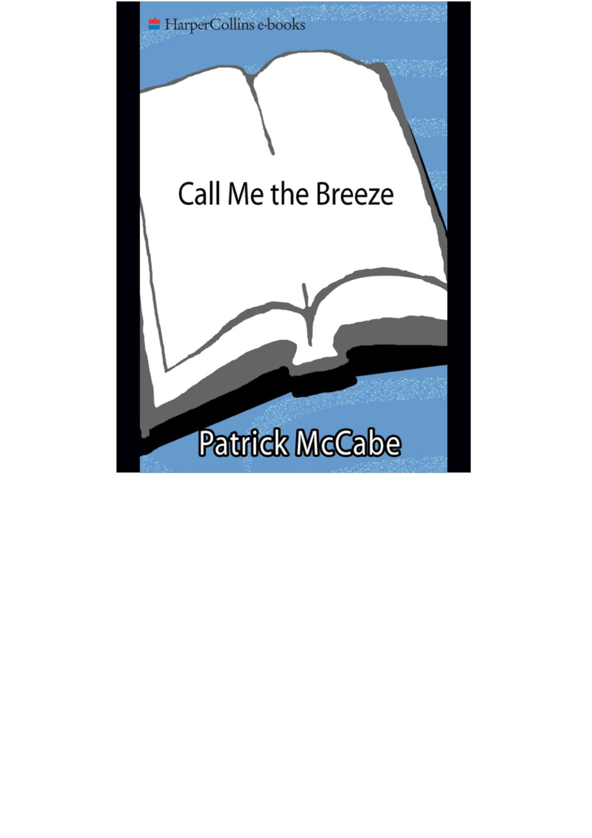 Call Me The Breeze Patrick Mccabe