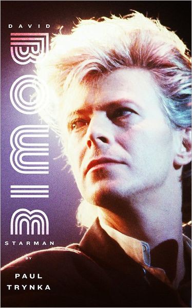 David Bowie Starman Paul Trynka