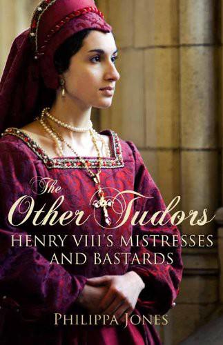 The Other Tudors Philippa Jones