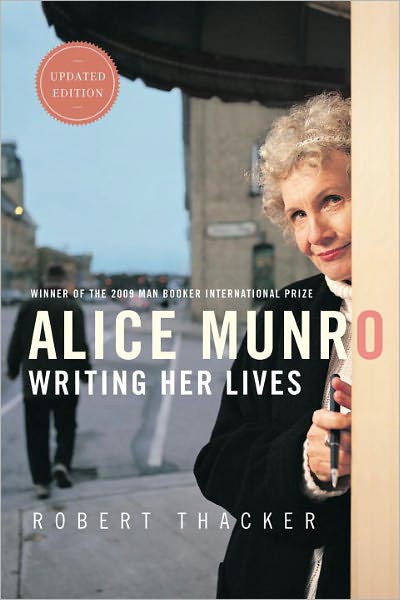 Alice Munro Writing Her Lives Robert Thacker