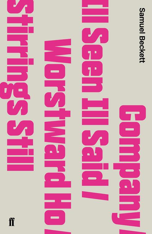 Company Ill Seen Ill Said Worstward Ho Stirrings Still Samuel Beckett