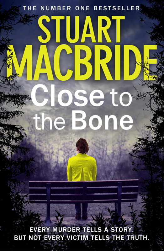 Close To The Bone Logan Mcrae Book 8 Stuart Macbride