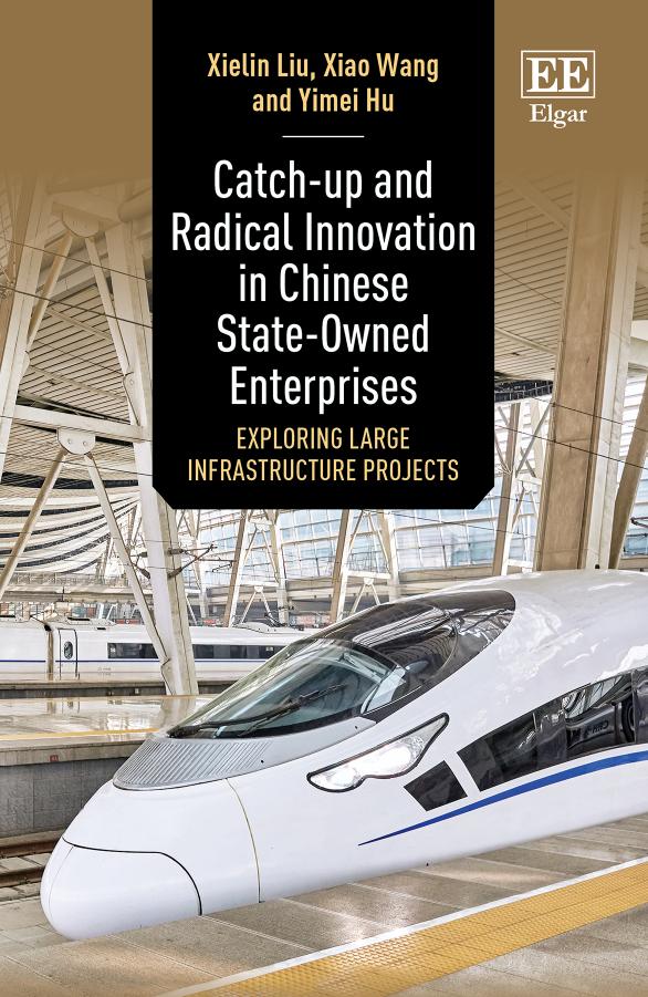 Globalization Innovation And Catchup In China Exploring Large Infrastructure Projects X Liu