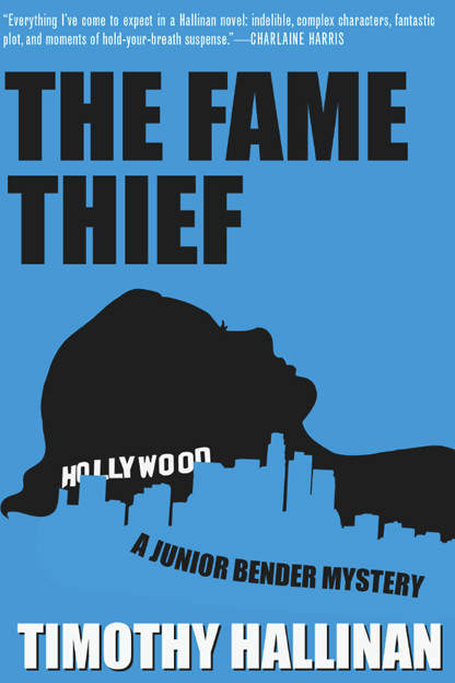 The Fame Thief Timothy Hallinan