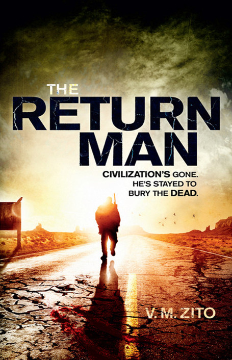 The Return Man Civilisations Gone Hes Stayed To Bury The Dead V M Zito