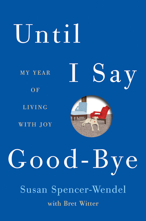 Until I Say Goodbye Susan Spencerwendel
