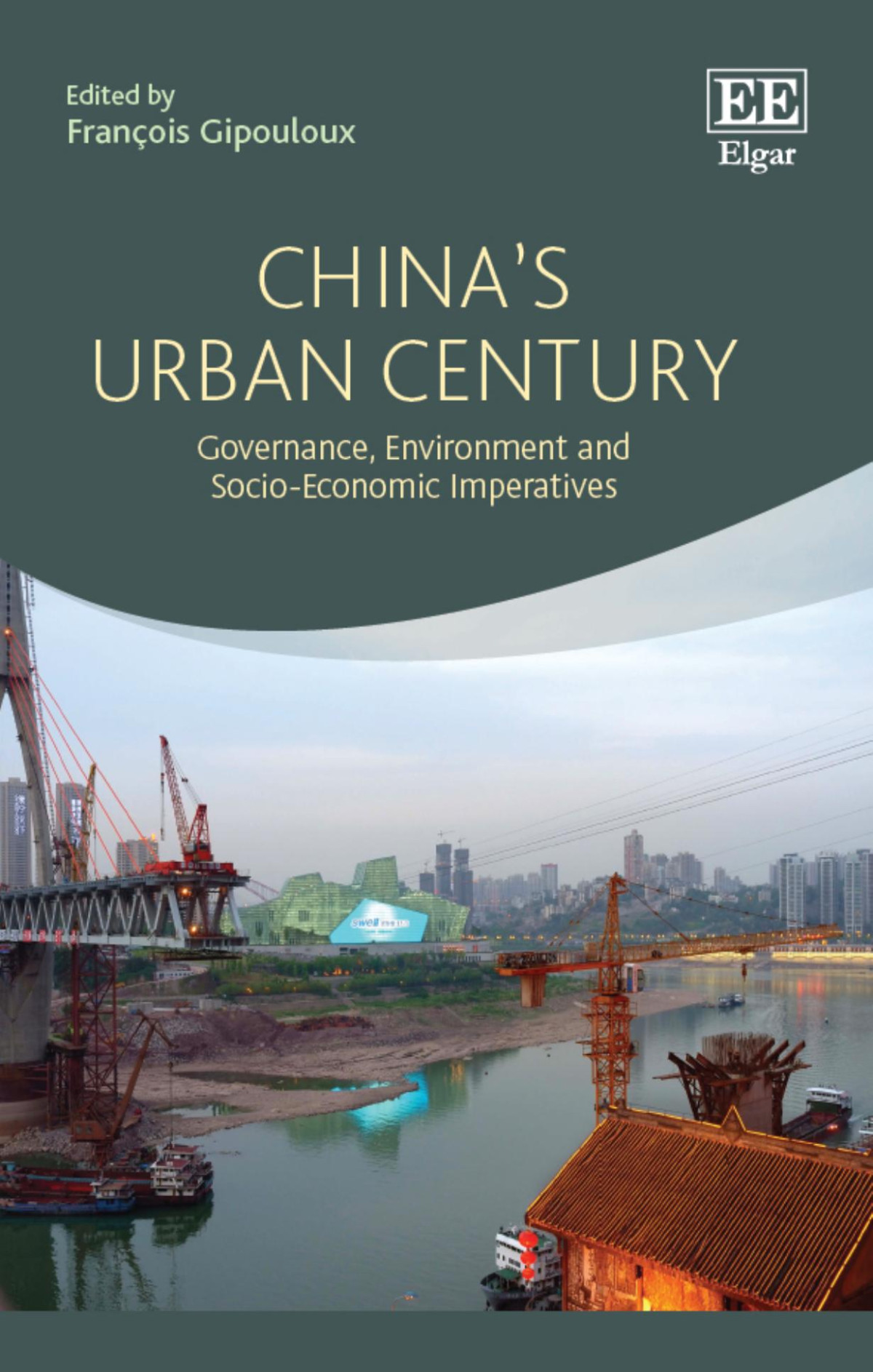 Chinas Urban Century Governance Environment And Socioeconomic Imperatives Franois Gipouloux