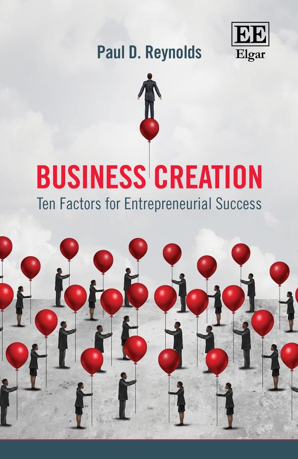 Business Creation Ten Factors For Entrepreneurial Success Paul D Reynolds