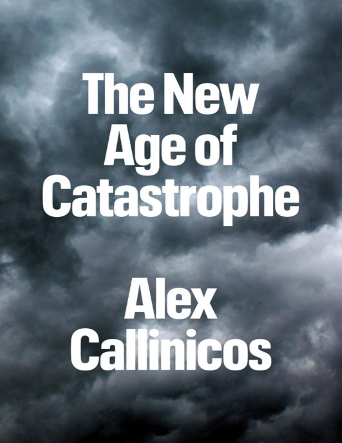The New Age Of Catastrophe Alex Callinicos
