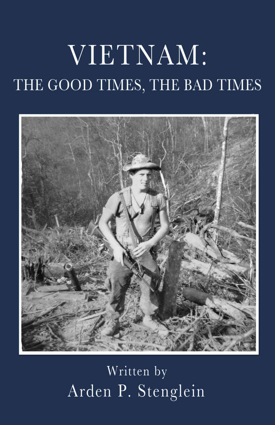 Vietnam The Good Times The Bad Times Arden Stenglein