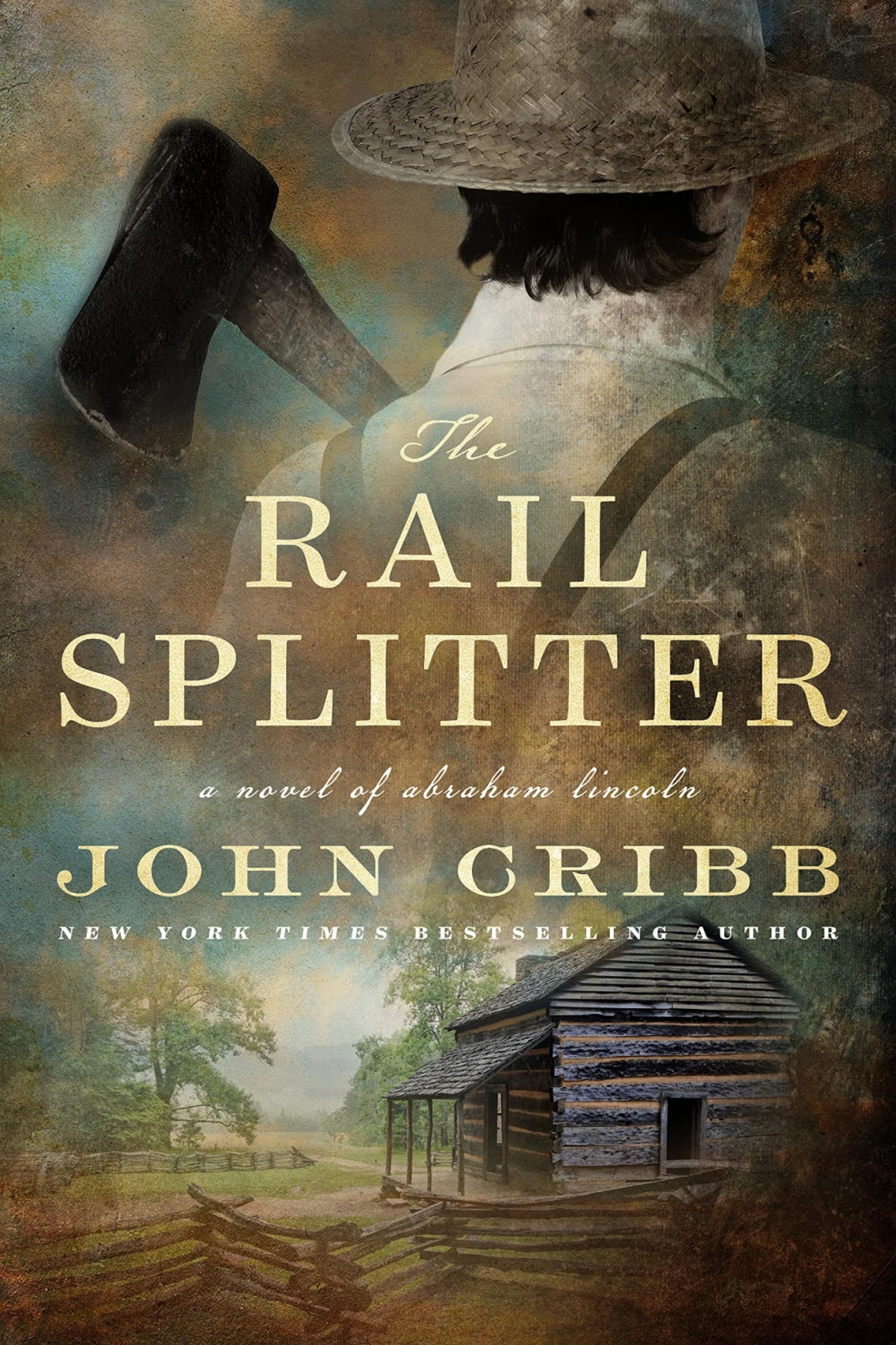 The Rail Splitter A Novel John Cribb