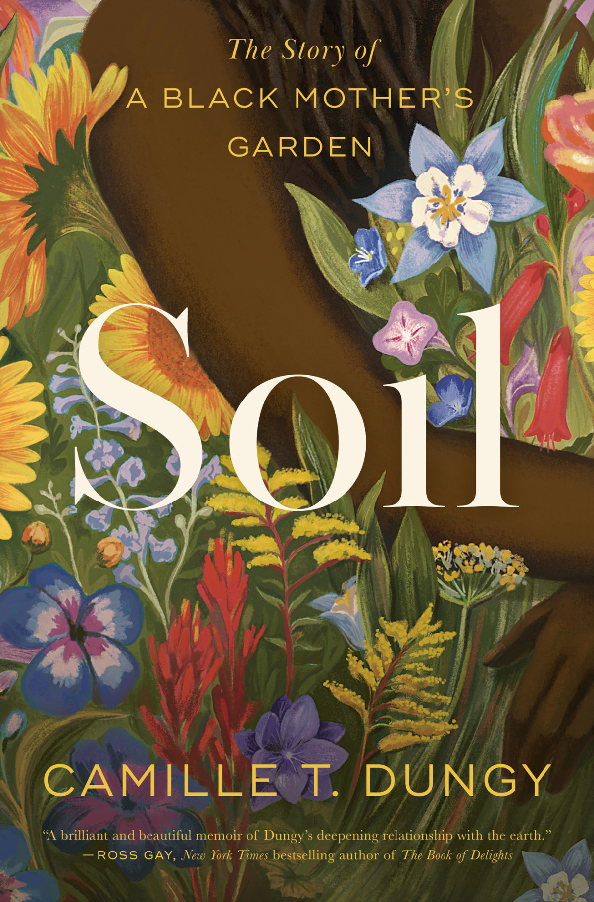 Soil The Story Of A Black Mothers Garden Camille T Dungy