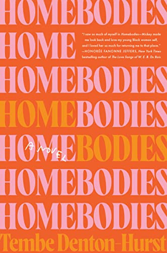 Homebodies A Novel 1st Edition Tembe Dentonhurst